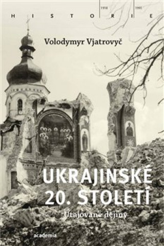 Book Ukrajinské 20. století Volodymyr Vjatrovyč