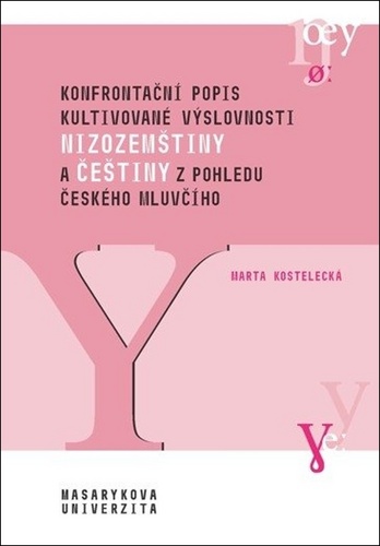 Kniha Konfrontační popis kultivované výslovnosti nizozemštiny a češtiny Marta Kostelecká