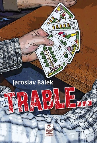 Könyv Trable... Jaroslav Bálek