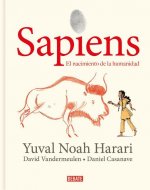 Carte Sapiens: Volumen I: El Nacimiento de la Humanidad (Edición Gráfica) / Sapiens: A Graphic History: The Birth of Humankind David Vandermeulen