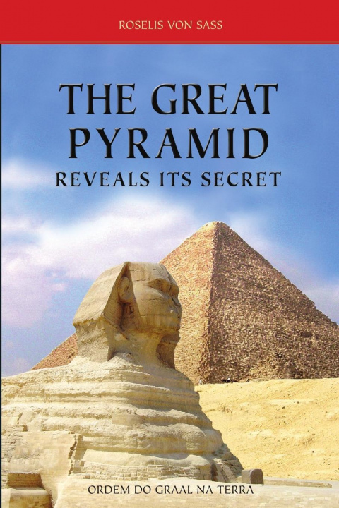 Книга Great Pyramid Reveals Its Secret Roselis Von Sass