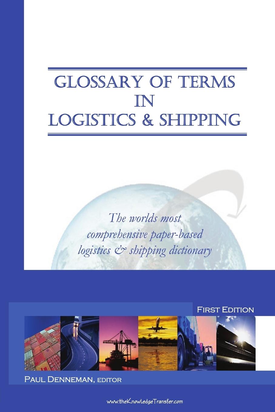Könyv Glossary of Terms in Logistics & Shipping Editor Paul Denneman