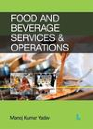 Книга Food and Beverage Services & Operations Manoj Kumar Yadav