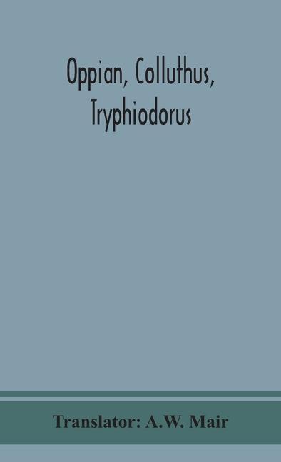 Carte Oppian, Colluthus, Tryphiodorus 