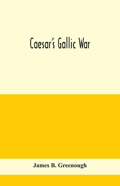 Knjiga Caesar's Gallic war James B. Greenough