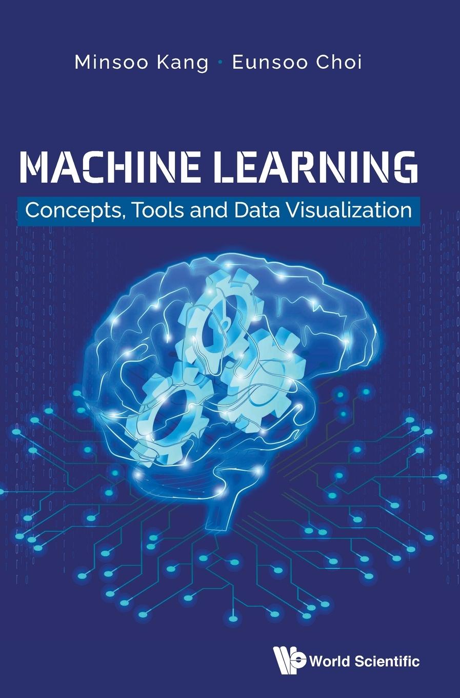 Knjiga Machine Learning: Concepts, Tools And Data Visualization 