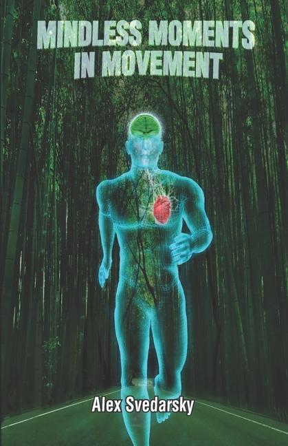 Knjiga Mindless Moments in Movement: Mind Muscle Guidebook Alex Svedarsky