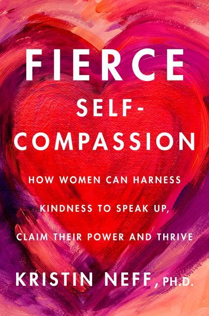 Kniha Fierce Self-Compassion 