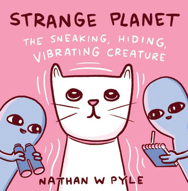 Книга Strange Planet: The Sneaking, Hiding, Vibrating Creature 