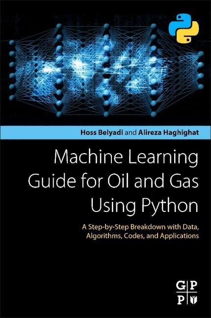 Βιβλίο Machine Learning Guide for Oil and Gas Using Python Alireza Haghighat
