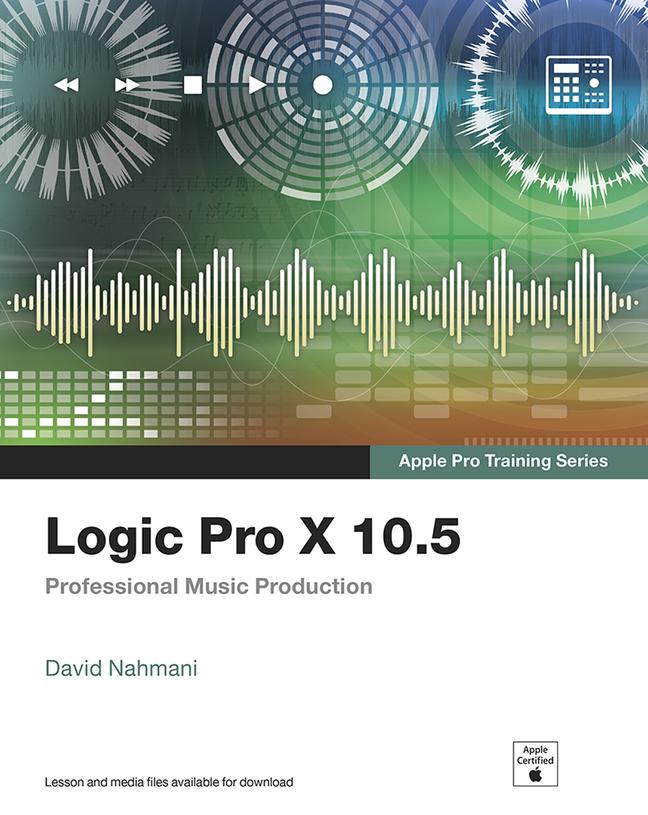 Книга Logic Pro X 10.5 - Apple Pro Training Series 