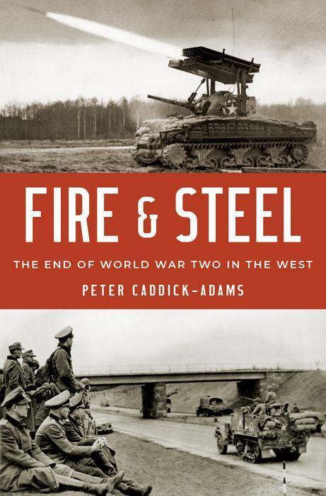 Carte Fire and Steel: The End of World War Two in the West 
