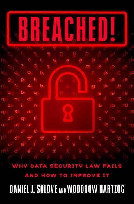 Knjiga Breached!: Why Data Security Law Fails and How to Improve It Woodrow Hartzog