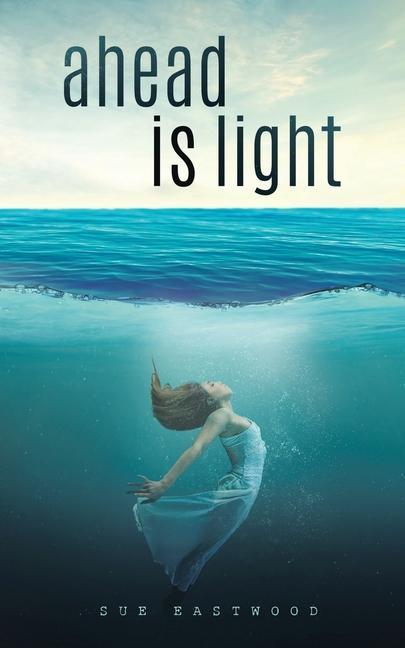 Knjiga Ahead is Light Sue Eastwood