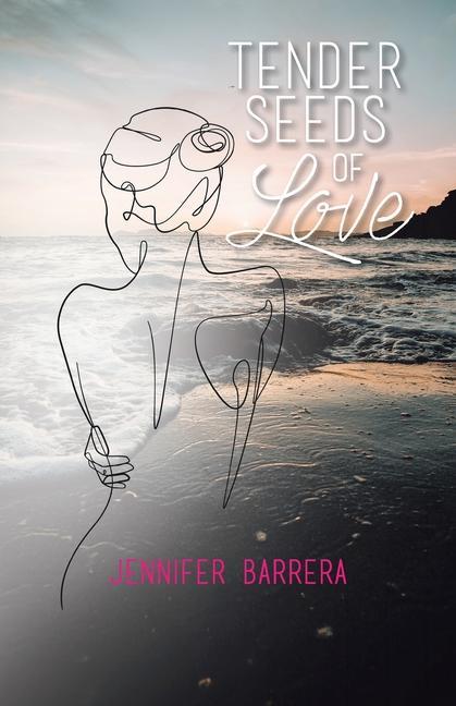 Knjiga Tender Seeds of Love Jennifer Barrera