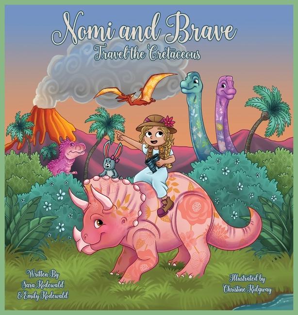 Kniha Nomi & Brave Travel the Cretaceous Emily Rodewald