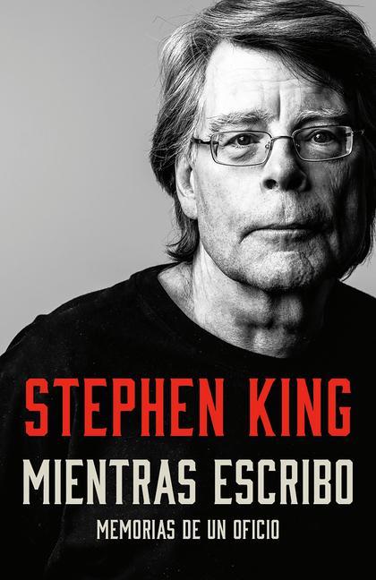 Libro Mientras Escribo: Memorias de Un Oficio / On Writing: A Memoir of the Craft 