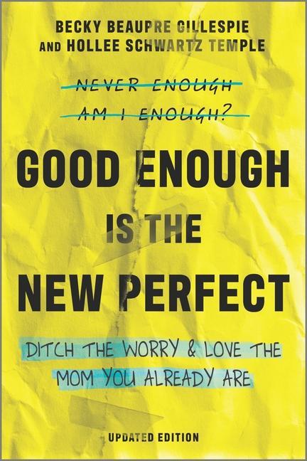 Könyv Good Enough Is the New Perfect: Ditch the Worry and Love the Mom You Already Are Hollee Schwartz Temple