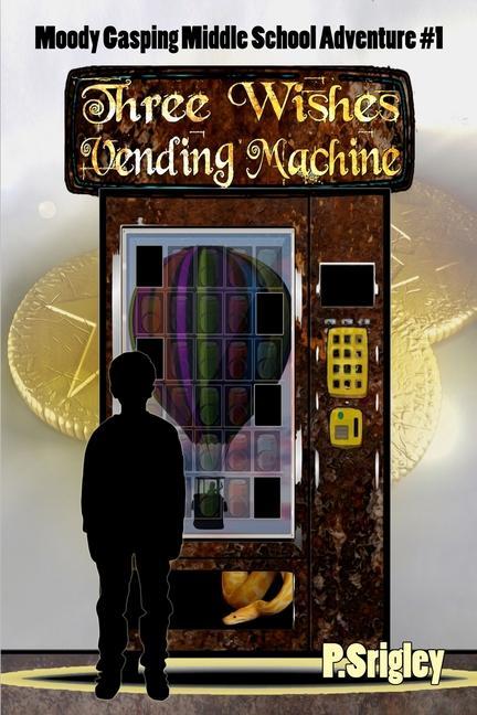 Knjiga Three Wishes Vending Machine Patricia Srigley