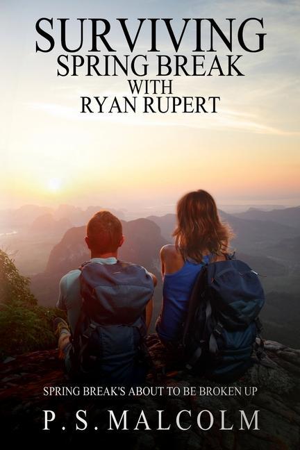 Knjiga Surviving Spring Break With Ryan Rupert P. S. Malcolm