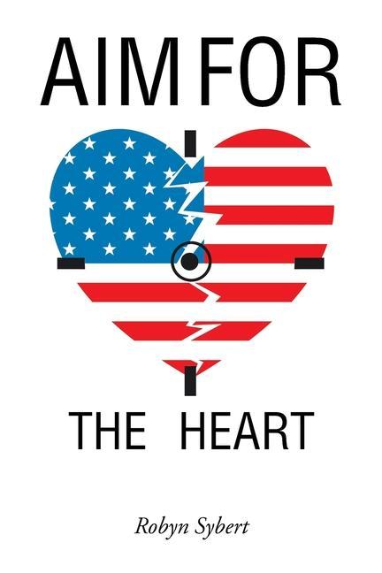 Knjiga Aim for the Heart Robyn Sybert