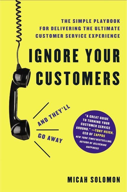 Kniha Ignore Your Customers (and They'll Go Away) 