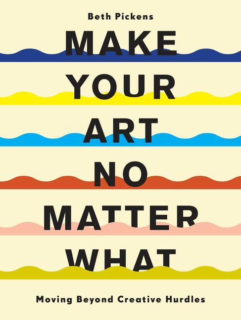 Книга Make Your Art No Matter What 