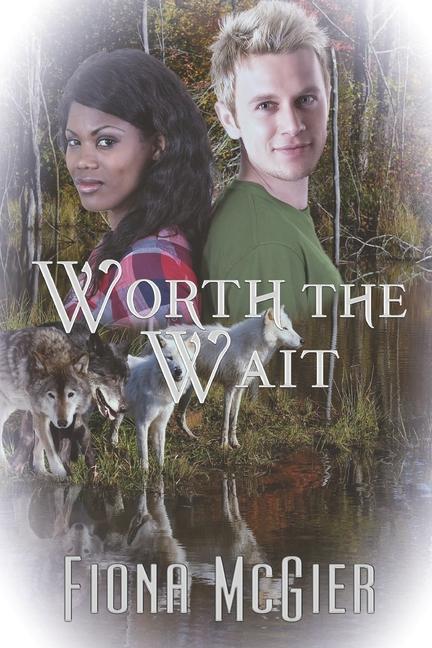 Knjiga Worth the Wait Fiona McGier