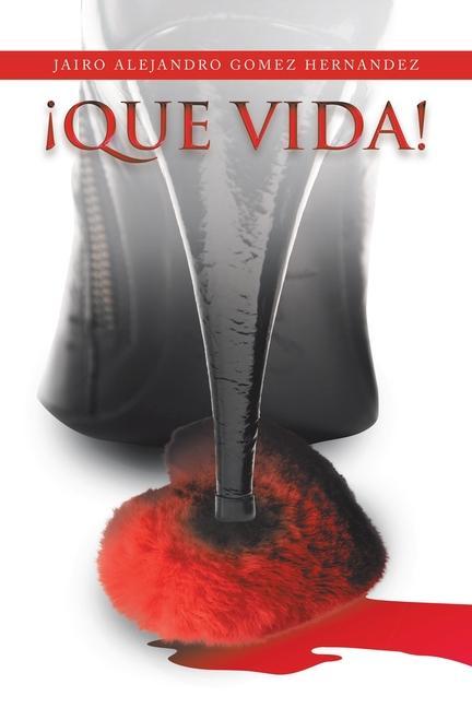Libro !Que Vida! Jairo Alejandro Gomez Hernandez