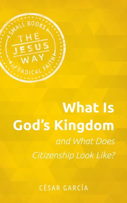 Kniha What Is God's Kingdom and What Does Citizenship Look Like? 