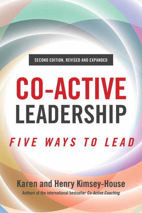 Kniha Co-Active Leadership, Second Edition Karen Kimsey-House