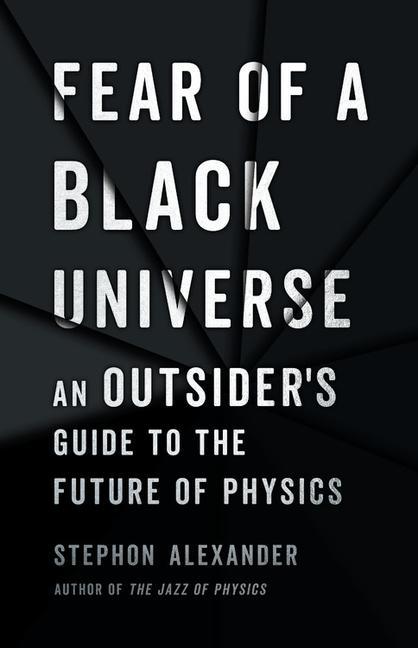 Könyv Fear of a Black Universe : An Outsider's Guide to the Future of Physics 