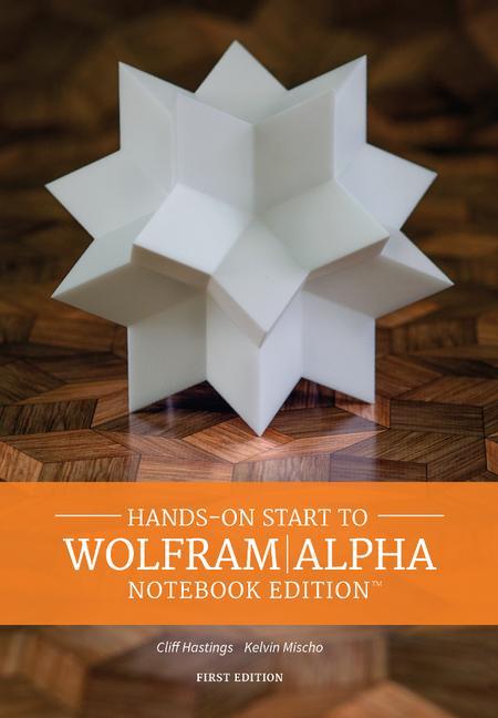 Kniha Hands on Start to Wolfram/Alpha Notebook Edition Kelvin Mischo