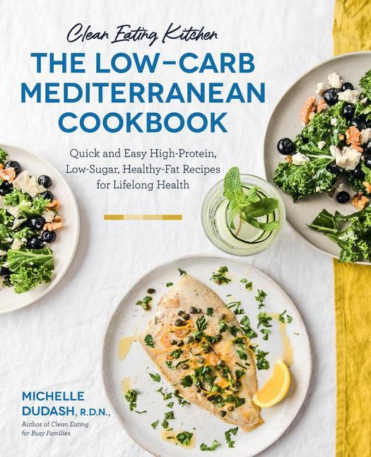 Книга Clean Eating Kitchen: The Low-Carb Mediterranean Cookbook 