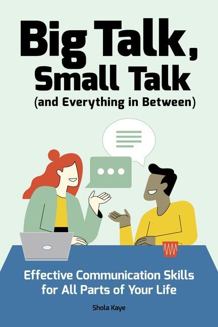 Kniha Big Talk, Small Talk (and Everything in Between): Effective Communication Skills for All Parts of Your Life 
