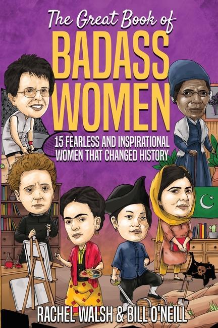 Carte Great Book of Badass Women Bill O'Neill