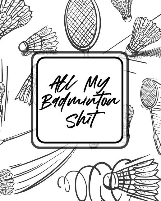 Könyv All My Badminton Shit 