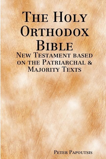 Carte Holy Orthodox Bible - New Testament based on the Patriarchal & Majority Texts 