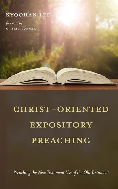 Knjiga Christ-Oriented Expository Preaching: C. Eric Turner