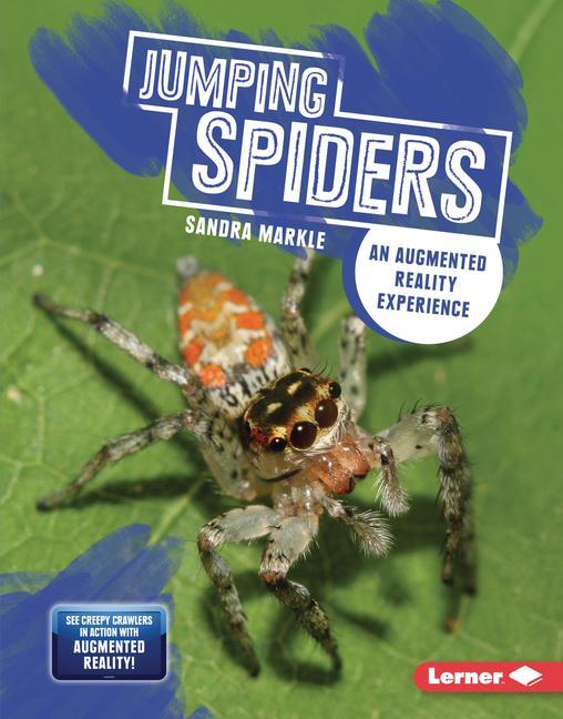 Carte Jumping Spiders: An Augmented Reality Experience Sandra Markle