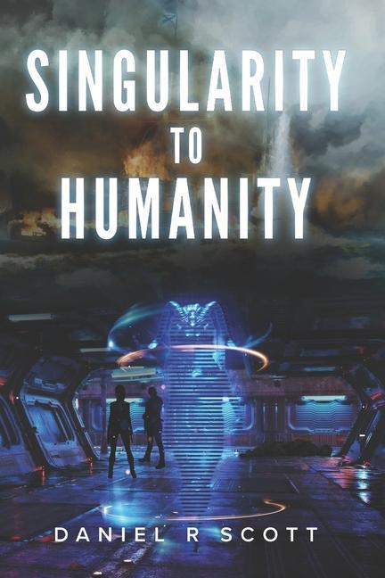 Carte Singularity to Humanity Daniel R. Scott