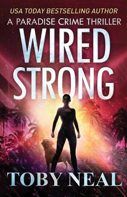 Knjiga Wired Strong Toby Neal