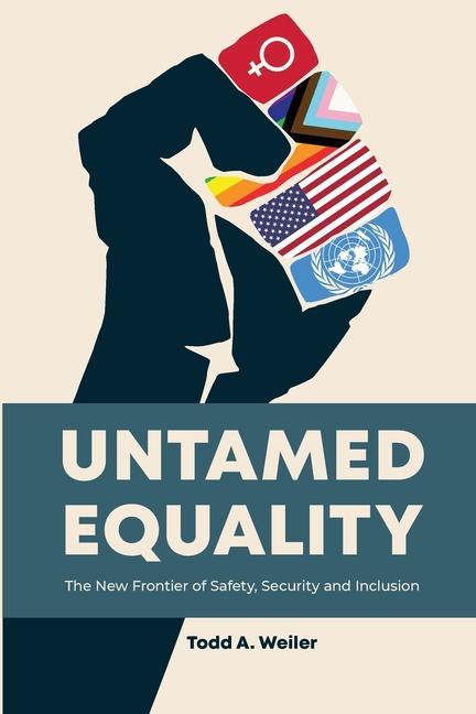 Knjiga Untamed Equality Todd A. Weiler