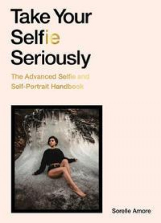 Book Take Your Selfie Seriously 