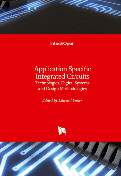 Knjiga Application Specific Integrated Circuits Edward Fisher