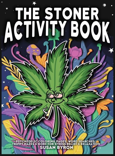 Carte Stoner Activity Book - Psychedelic Colouring Pages, Word Searches, Trippy Mazes & More For Stress Relief & Relaxation 