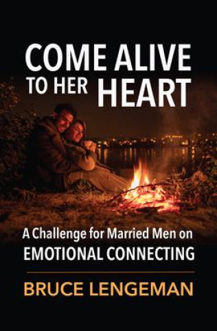Buch Come Alive to Her Heart Bruce Lengeman