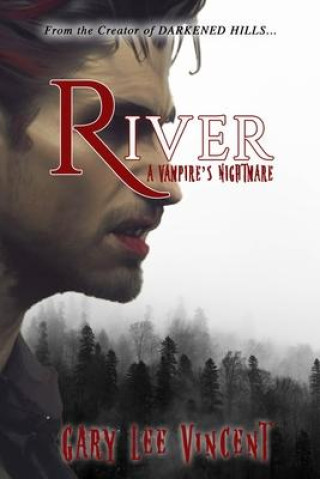 Knjiga River: A Vampire's Nightmare Gary Lee Vincent