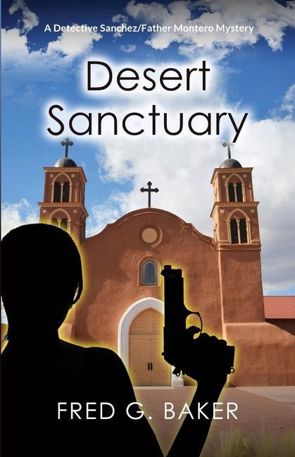Knjiga Desert Sanctuary Fred G. Baker
