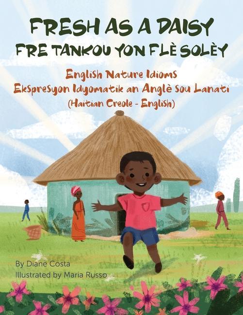 Kniha Fresh as a Daisy - English Nature Idioms (Haitian Creole-English) Maria Russo